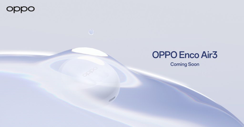 OPPO เตรียมเปิดตัว "OPPO Enco Air3" หูฟังไร้สายรุ่นใหม่ล่าสุด